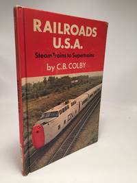 Railroads U.S.A.: Steam Trains To Supertrains