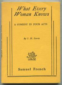 image of What Every Woman Knows: A Comedy in Four Acts