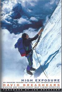 High Exposure: An Enduring Passion for Everest and Unforgiving Places (Signed First Edition)