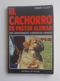 El Cachorro de Pastor Alemán. Cría, adiestramiento y cuidados