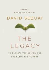 The Legacy : An Elder's Vision for Our Sustainable Future