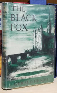 The Black Fox: A Novel of the Seventies by Gerald Heard - First US Edition - 1951 - from Parigi Books, ABAA/ILAB (SKU: 32209)