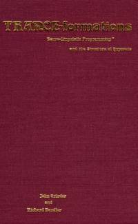 Trance-Formations : Neuro-Linguistic Programming and the Structure of Hypnosis by Richard Bandler; John Grinder - 1981