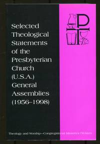 Selected Theological Statements of the Presbyterian Church (U.S.A.) General Assemblies (1956-1998)