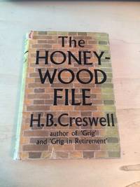 The Honeywood File: an adventure in building by H. B. Creswell - 1954