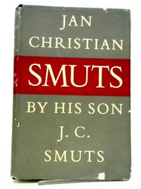 Jan Christian Smuts by J. C. Smuts - 1952