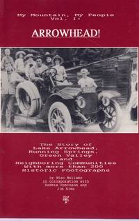 cover of My Mountain, My People Vol. 1: Arrowhead! The Story of Lake Arrowhead, Running Springs, Green Valley and Neighboring Communities