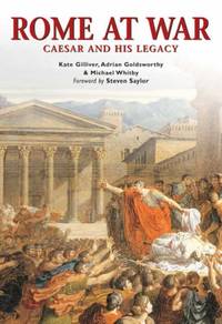 Rome at War: Caesar and his legacy: 58 BC-AD 696 (Essential Histories Specials)