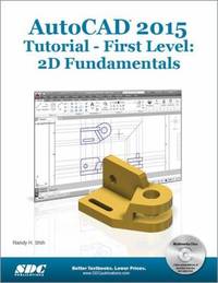 AutoCAD 2015 Tutorial - 1st Level : 2D Fundamentals