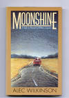 Moonshine: A Life In Pursuit Of White Liquor - 1st Edition/1st Printing