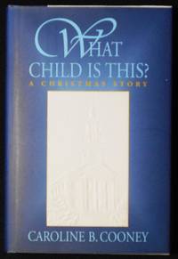 What Child Is This?: A Christmas Story by Cooney, Caroline B - 1997