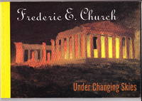 Frederic E. Church:  Under Changing Skies