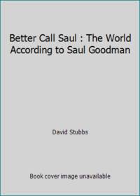 Better Call Saul : The World According to Saul Goodman
