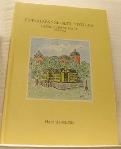 Uppsalafängelsets historia. Länscellfängelset…