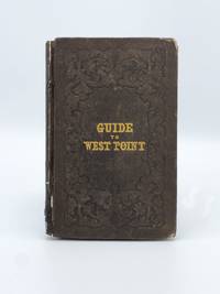 cover of A Guide to West Point and Vicinity; Containing Descriptive, Historical, and Statistical Sketches of the United States Military Academy, and of Other Object of Interest