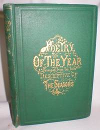 image of Poetry of the Year: Passages From the Poets. Descriptive of the Seasons