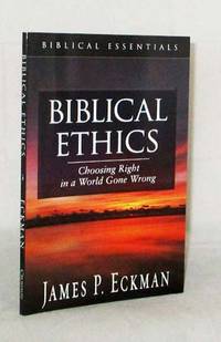 image of Biblical Ethics Choosing Right in a World Gone Wrong