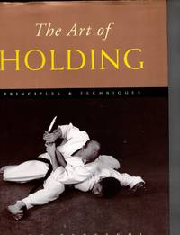 The Art of Holding: Principles & Techniques