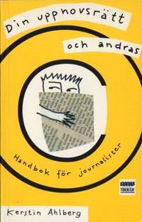 Din upphovsrätt och andras. Handbok för…