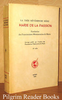 La Tres Reverende Mere Marie De La Passion: Fondatrice Des Franciscaines  Missionnaires De Marie - 