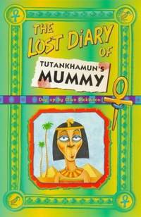The Lost Diary Of Tutankhamun&acirc;s Mummy (Lost Diaries S)