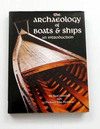 cover of The Archaeology of Boats & Ships An Introduction