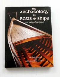 The Archaeology of Boats & Ships An Introduction