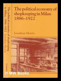 The political economy of shopkeeping in Milan, 1886-1922