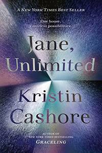 Jane, Unlimited by Cashore, Kristin