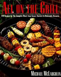 All on the Grill : Complete Meals from the Backyard Barbecue