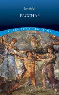 Bacchae (Dover Thrift Editions)