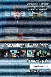 Presenting on TV and Radio: An insider's guide