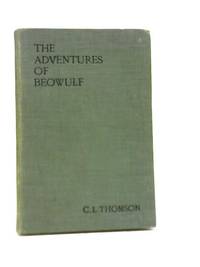 The Adventures of Beowulf by C L Thomson - Hardcover - from World of Rare Books (SKU: 1586442344CIL)