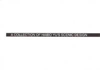 A Collection of Haibo Yu's Scenic Design