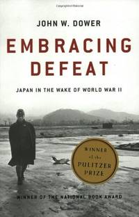 image of Embracing Defeat: Japan in the Wake of World War II