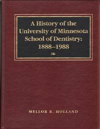 cover of A History of the University of Minnesota School of Dentistry: 1888-1988