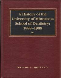 A History of the University of Minnesota School of Dentistry: 1888-1988