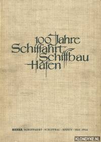 Hanse. 100 Jahre Schiffahrt, Schiffbau, Häfen 1864-1964 by Gustav dr. Paul & Schrodter - Hardcover - 1964 - from Klondyke (SKU: 00102441)