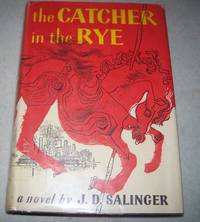 The Catcher in the Rye: A Novel by J.D. Salinger - Hardcover - 1951 - from Easy Chair Books (SKU: 172063)