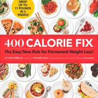 400 Calorie Fix : The Easy New Rule for Permanent Weight Loss! by Liz Vaccariello; Editors of Prevention; Mindy Hermann - 2010