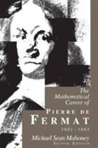 The Mathematical Career of Pierre de Fermat, 1601-1665 : Second Edition by Michael Sean Mahoney - 1994