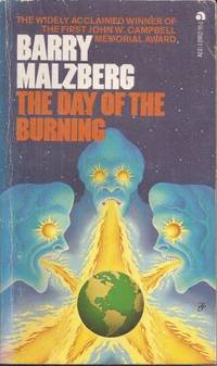 THE DAY OF THE BURNING by Malzberg, Barry N - 1974