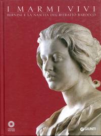 I marmi vivi. Bernini e la nascita del ritratto barocco