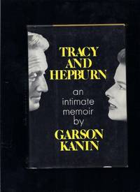 Tracy and Hepburn : An Intimate Memoir by Kanin, Garson - 1971-11-10