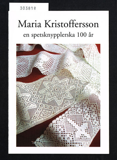 Maria Kristoffersson. En spetsknypplerska 100 år.