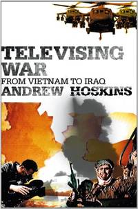 Televising War: From Vietnam to Iraq