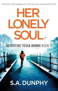 Her Lonely Soul: An absolutely unputdownable Irish crime novel with an unforgettable twist