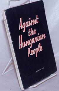 image of Against the Hungarian People
