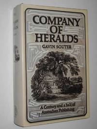 cover of Company of Heralds : A Century and a Half of Australian Publishing by John Fairfax Limited and Its Predecessors, 1831-1981