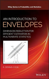 An Introduction to Envelopes: Dimension Reduction for Efficient Estimation in Multivariate...